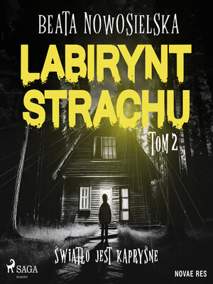cover image of Labirynt strachu. Tom 2. Światło jest kapryśne